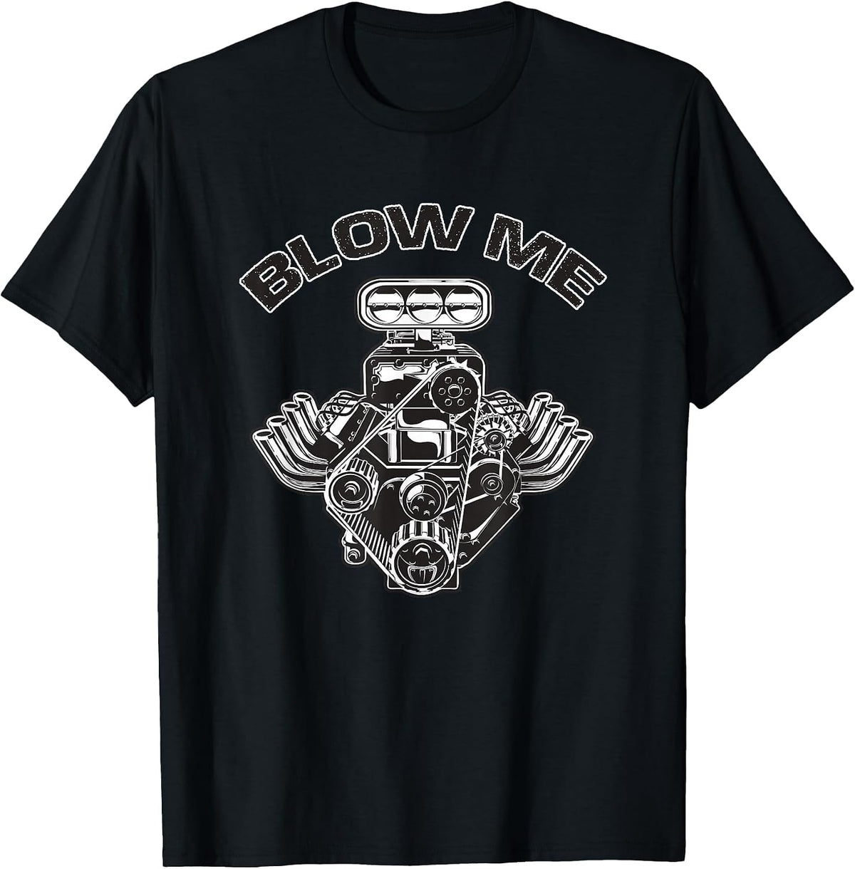 Blower ME Funny Blower Motor Hot Muscle Rod Car Lover T-Shirt - Black