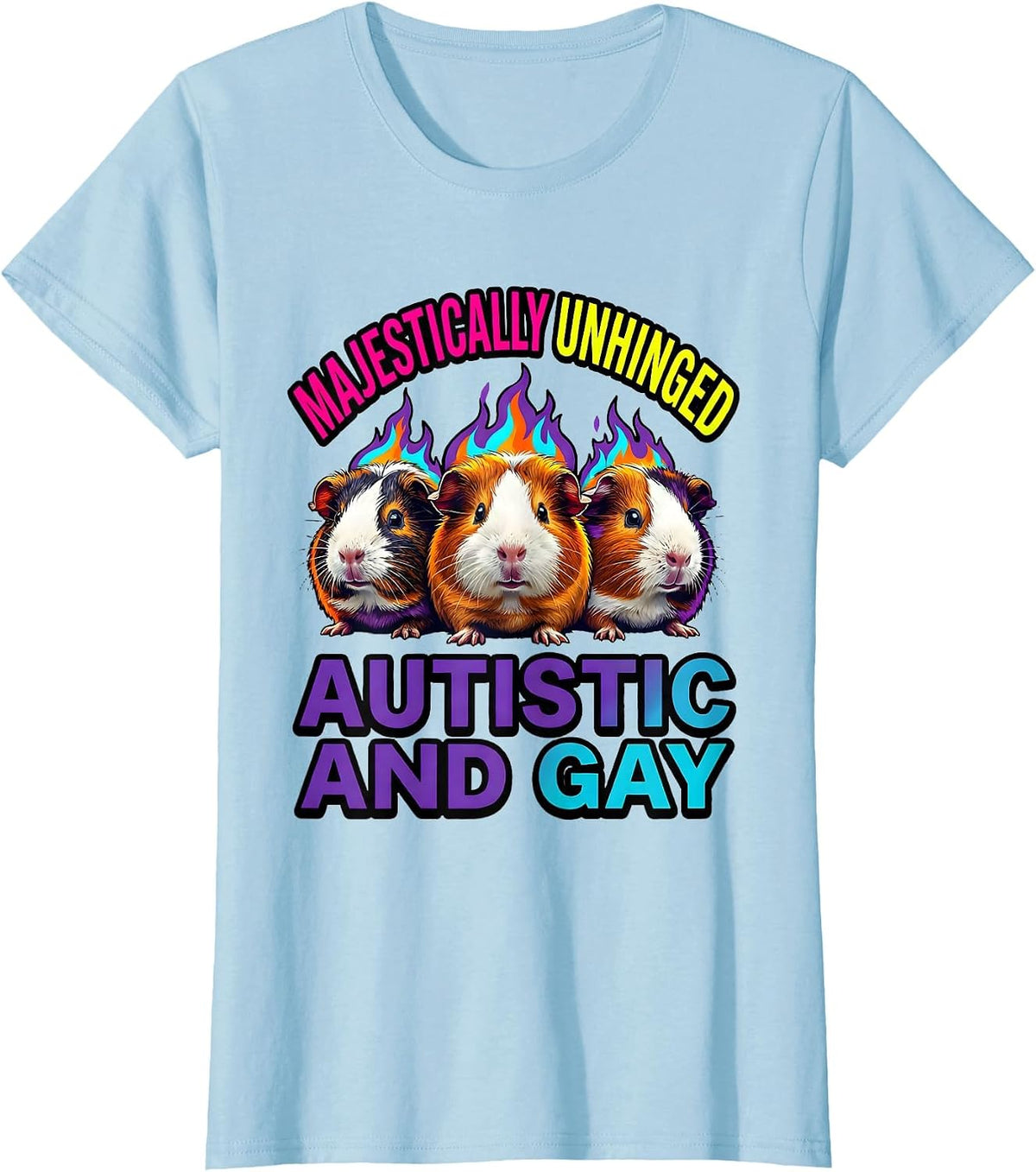 Majestically Unhinged Autistic And Gay Funny Meme Bootleg T-Shirt - Baby Blue