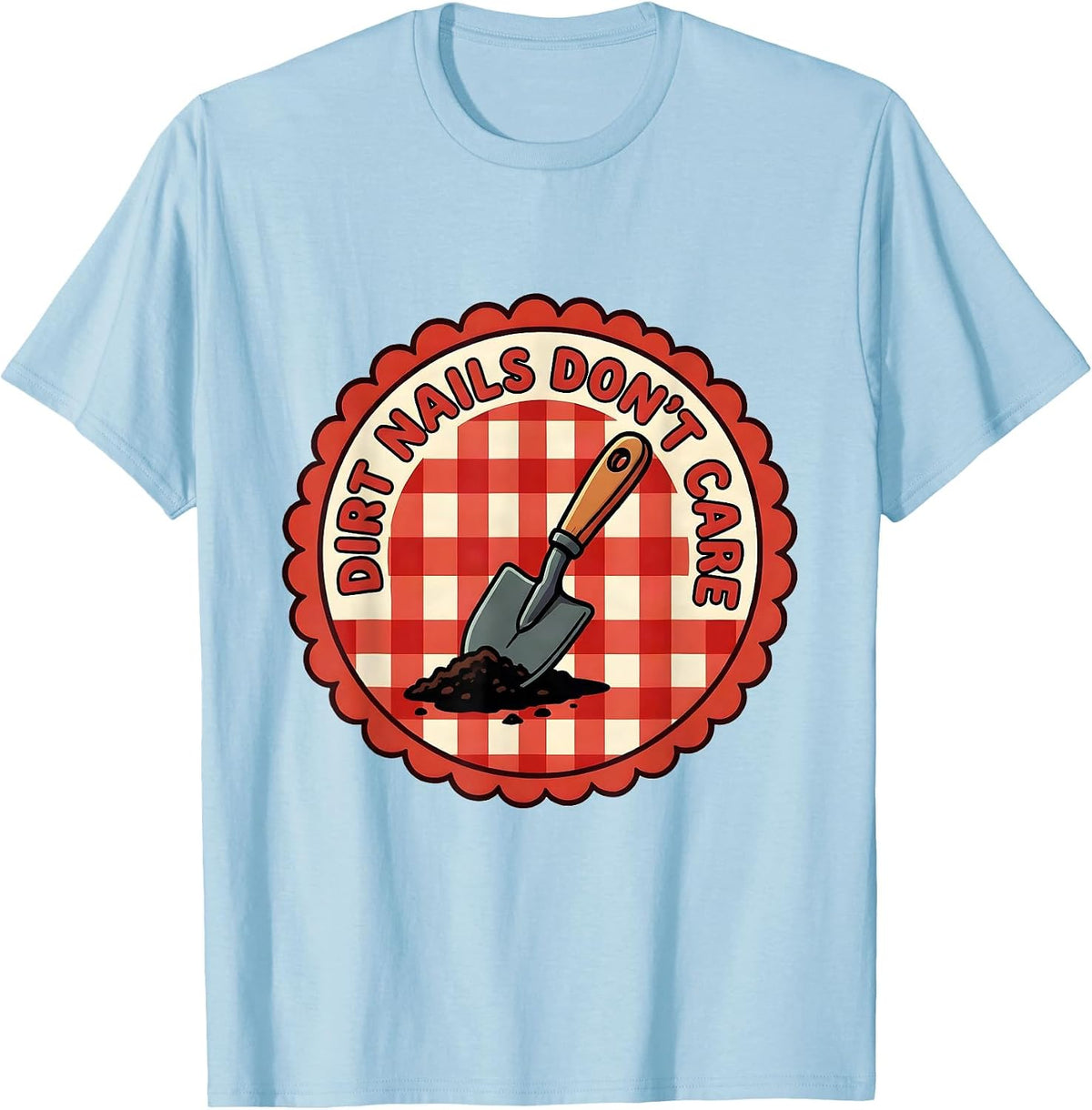 Men's Dirt Nails Don't Care Gardening Design T-Shirt - Baby Blue