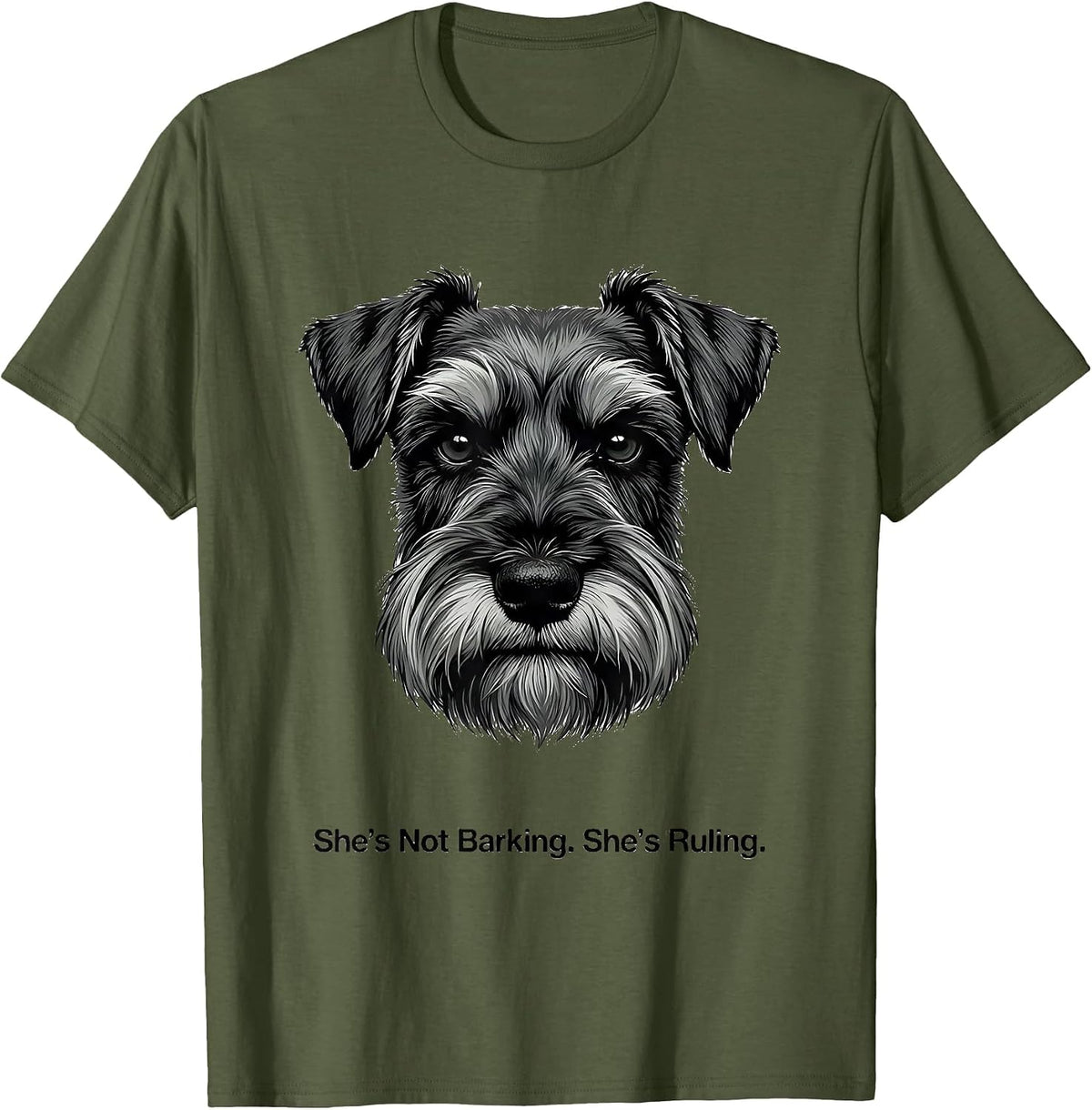 Men's She's Not Barking. She's Ruling Funny Miniature Schnauzer T-Shirt - Olive Green