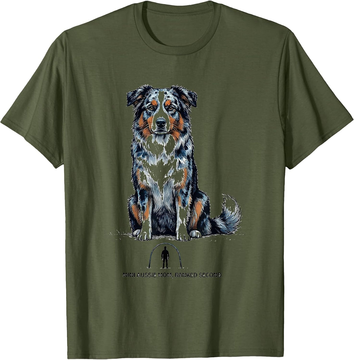 Mini Aussie Mom Ranked Second Funny Mini Australian Shepherd T-Shirt - Olive Green