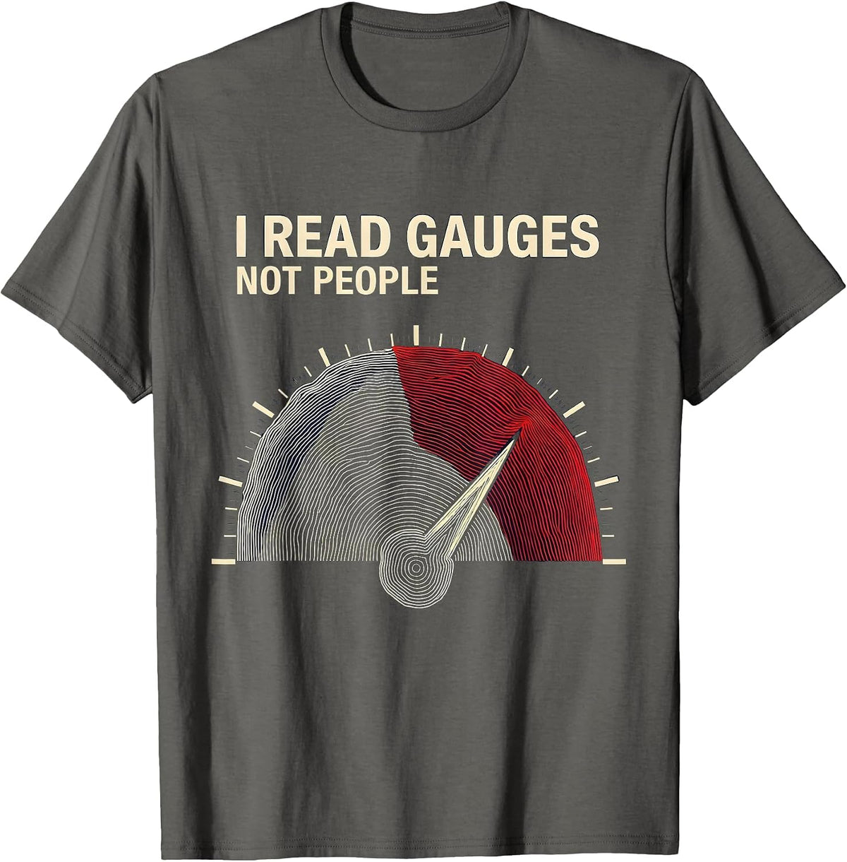 I Read Gauges Not People Funny Car Guy Auto Mechanic Gift T-Shirt - Asphalt Grey