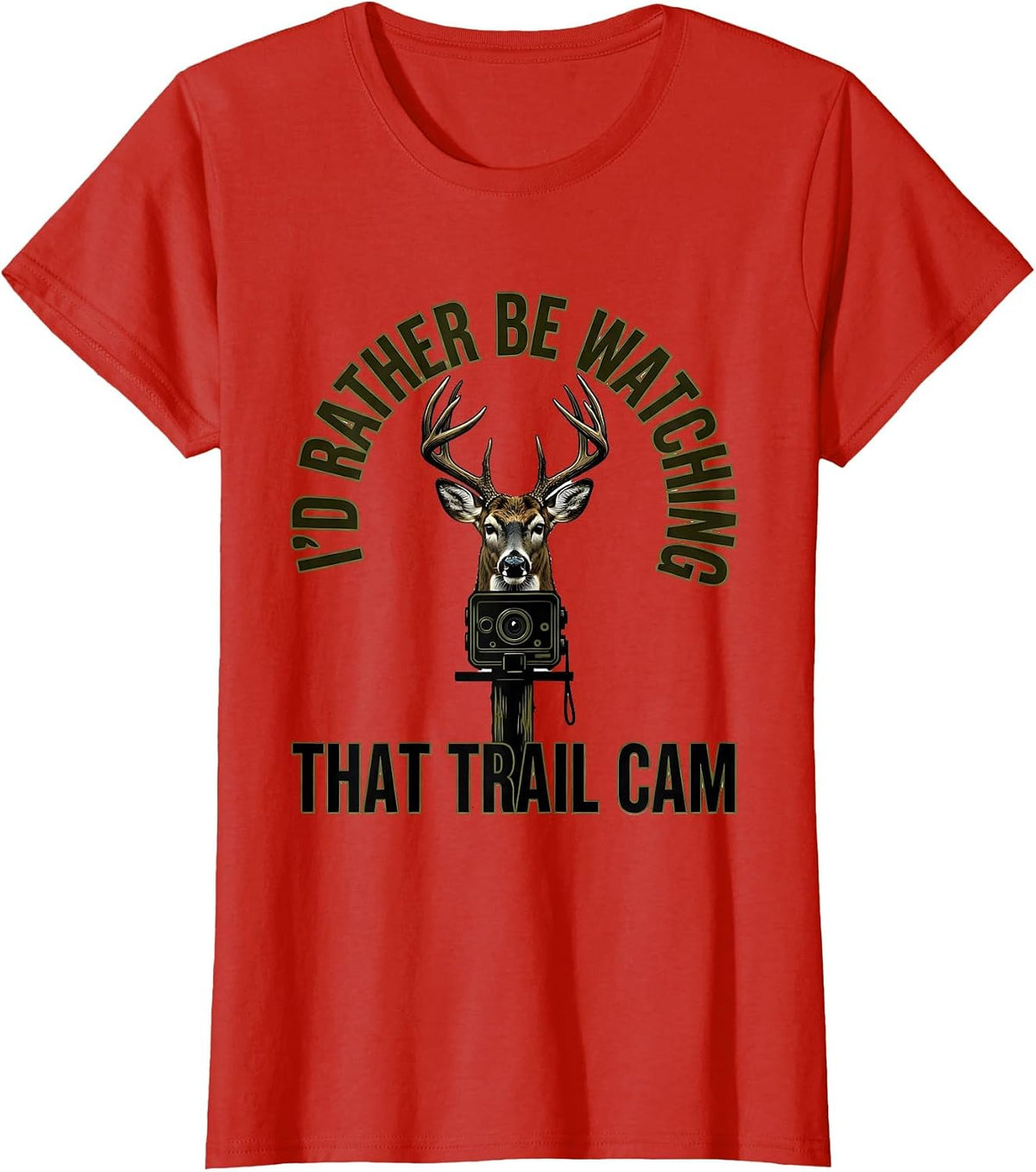 I'd Rather Be Watching That Trail Cam Funny Deer Hunter Gift T-Shirt - Red