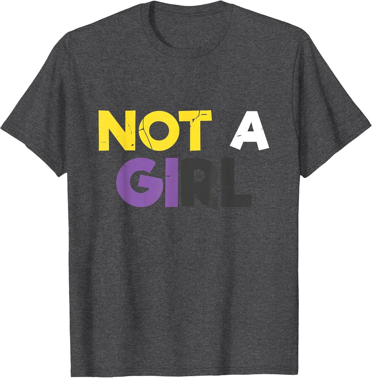 Not A Girl LGBT LGBTQ Pride Nonbinary Non Binary T-Shirt - Dark Heather Grey