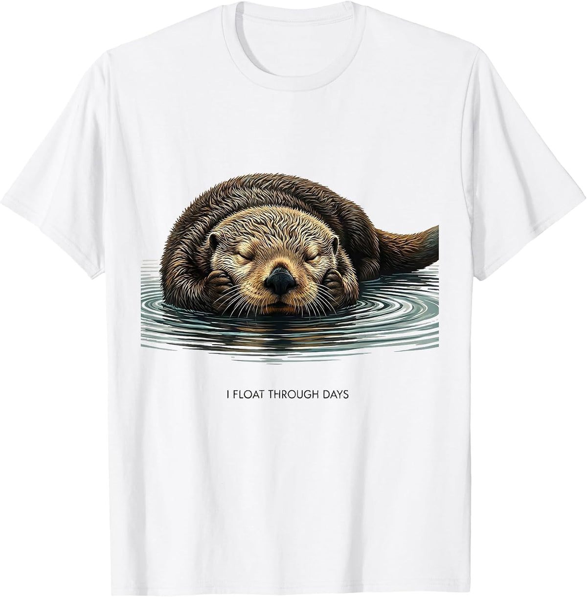 Men's I Float Through Days Funny Otter Lover Nature Humor T-Shirt - White