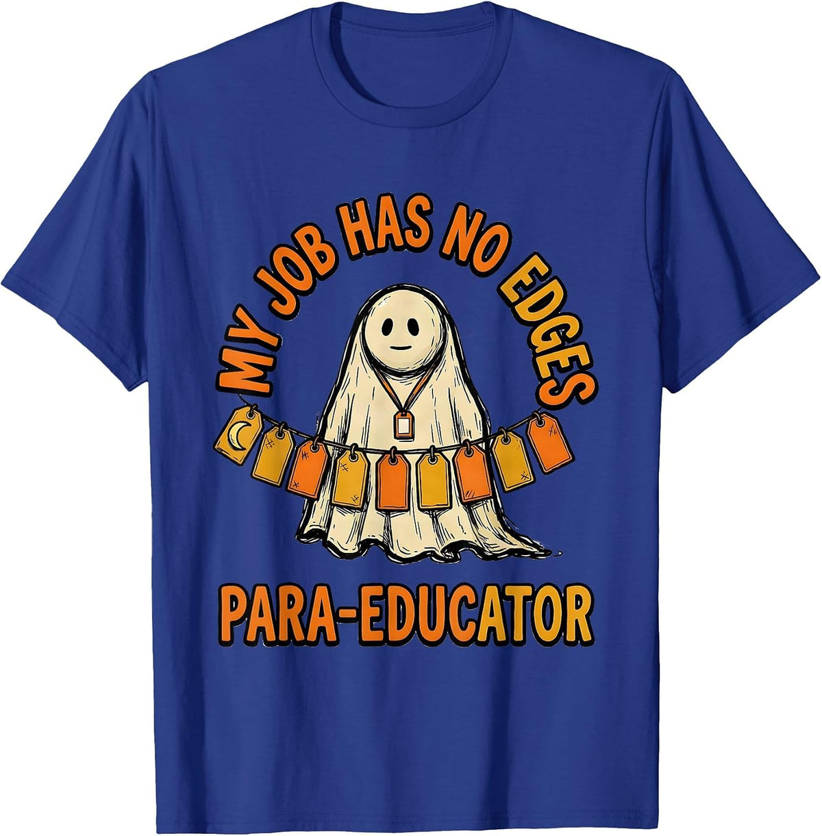 My Job Has No Edges Para-Educator Funny Para Normal T-Shirt - Royal Blue