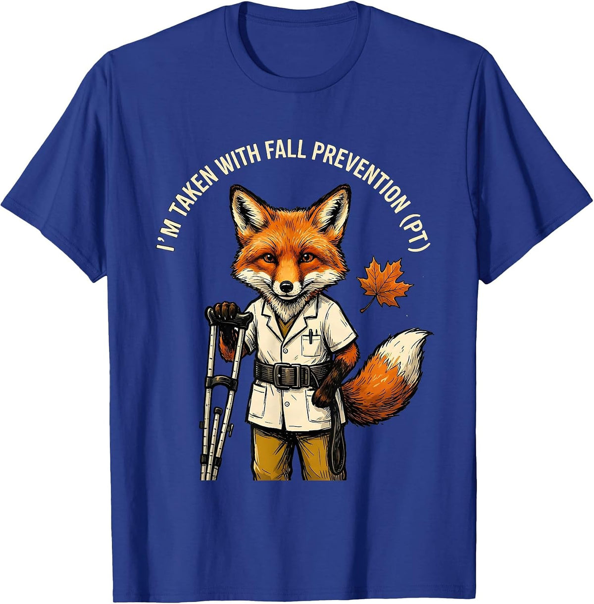 I’m Taken with Fall Prevention PT Funny Physical Therapy T-Shirt - Royal Blue