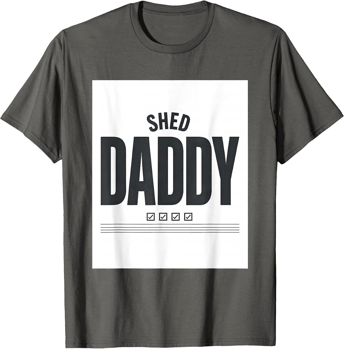 Men's Shed Daddy Funny Father Gift Dad Humor T-Shirt - Asphalt Grey