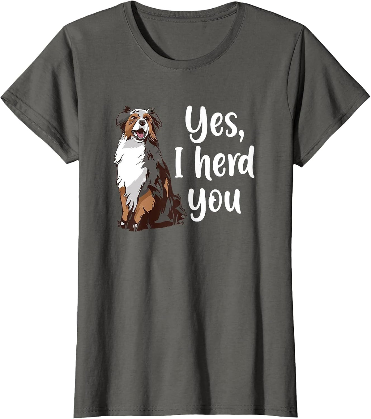 Australian Shepherd Herding Dog Funny I Herd You Mom Dad T-Shirt - Asphalt Grey