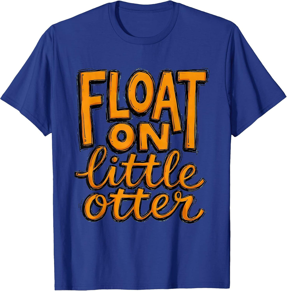 Float On Little Otter Sea Otter Design T-Shirt - Royal Blue