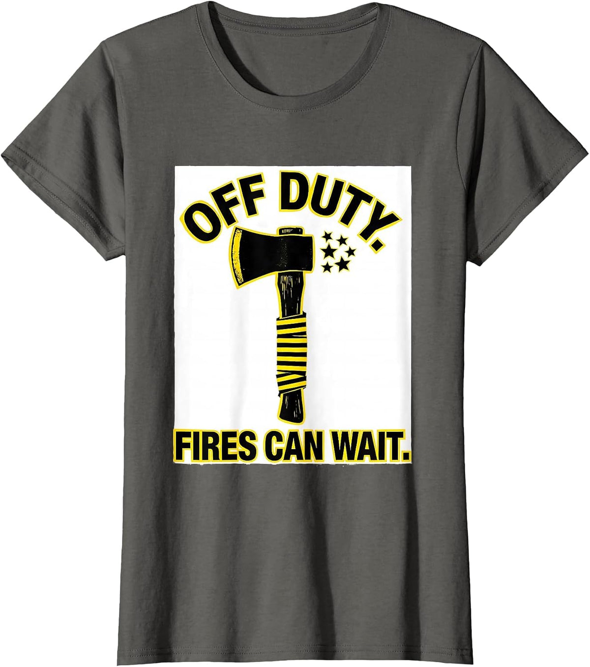 Women's Off Duty Fires Can Wait Stencil Graphic Firefighter Gift T-Shirt - Asphalt Grey