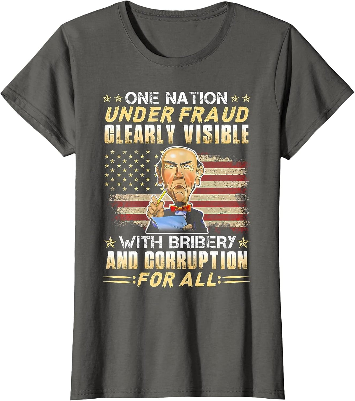 One Nation Under Fraud Clearly Visible with Bribery T-Shirt - Asphalt Grey