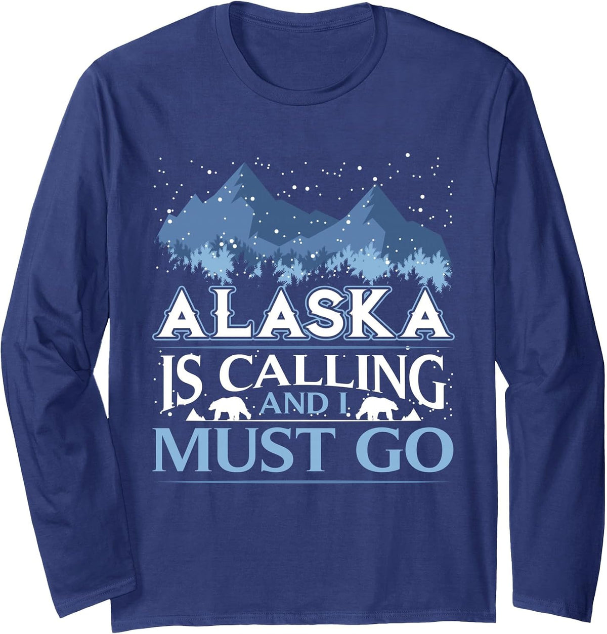 Funny Alaska is Calling and I Must Go Design Long Sleeve T-Shirt - Adult Unisex Navy Blue