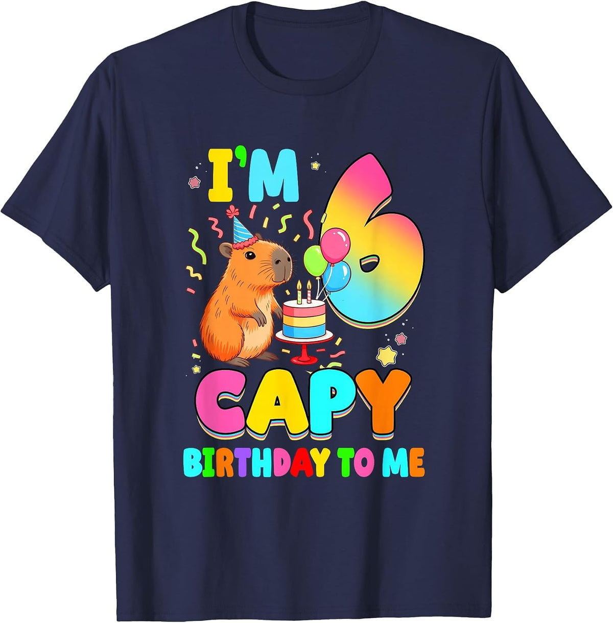 I'm 6 Years Old Capy Birthday to Me 6Th Birthday Capybara T-Shirt - Navy Blue