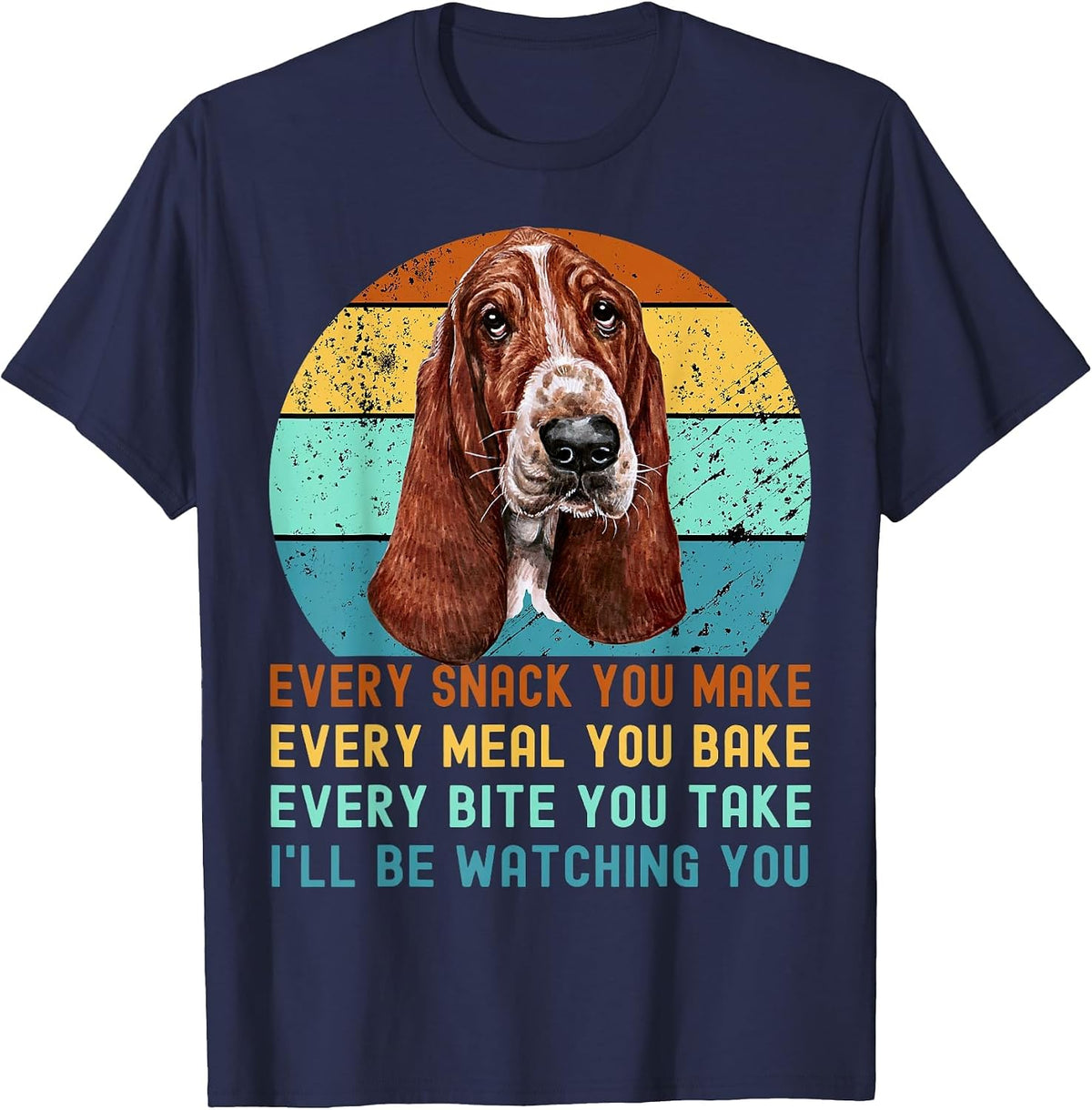 Basset Hound Dog Every Snack You Make T-Shirt - Navy Blue