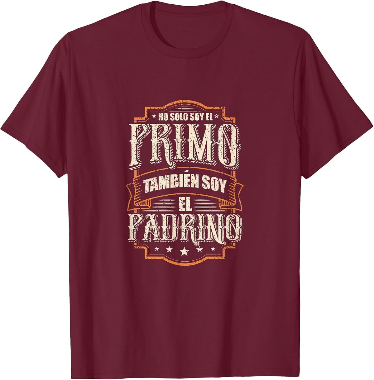 No Soy Solo El Primo, Soy También El Padrino T-Shirt - Burgundy