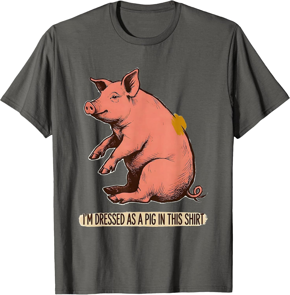 Men's I’m Dressed As A Pig In This Shirt Funny Pig Lover Halloween T-Shirt - Asphalt Grey