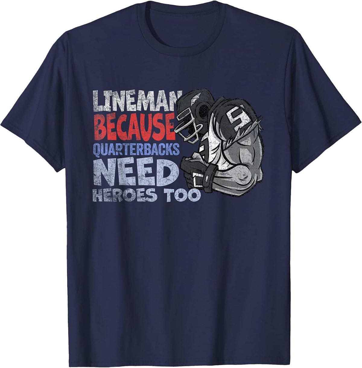 Lineman Because Quarterbacks Heroes Need American Football T-Shirt - Navy Blue
