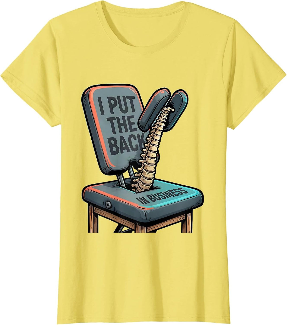 I Put The Back In Business Funny Chiropractor Wellness T-Shirt - Lemon Yellow