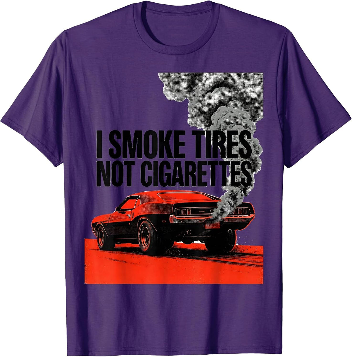 Men's I Smoke Tires, Not Cigarettes Vintage Muscle Car Racing T-Shirt - Purple