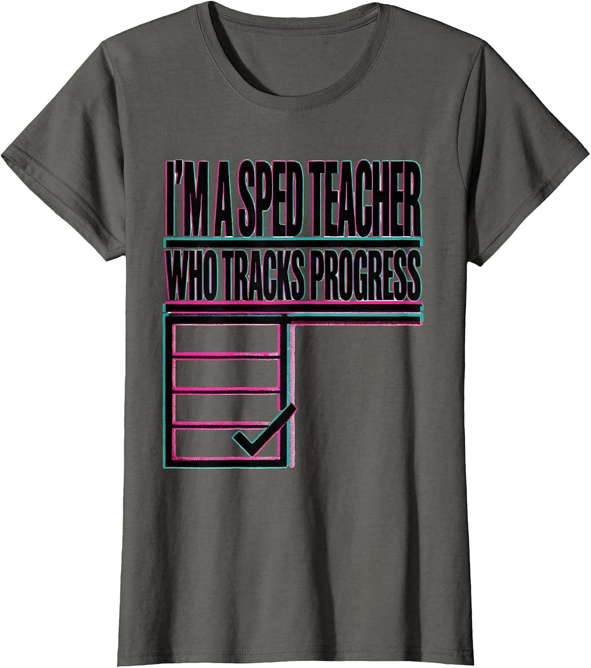 Women's I'm A SPED Teacher Who Tracks Progress Risograph Teacher T-Shirt - Asphalt Grey