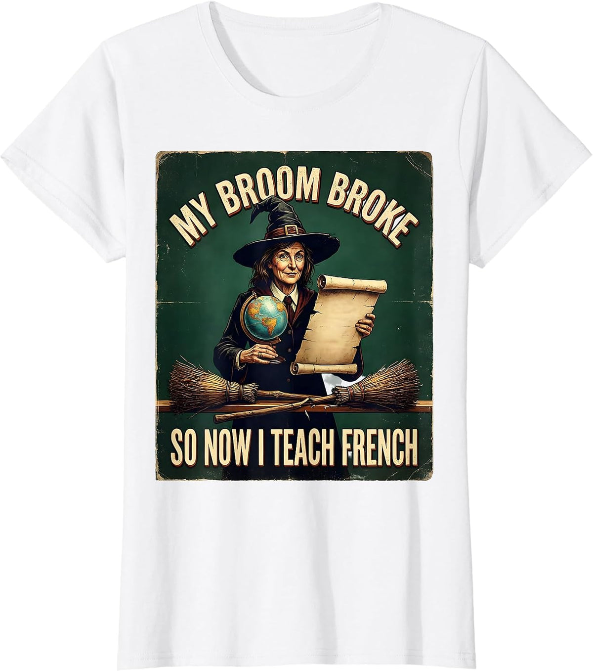 My Broom Broke So Now I Teach French Vintage Witch Teacher T-Shirt - White