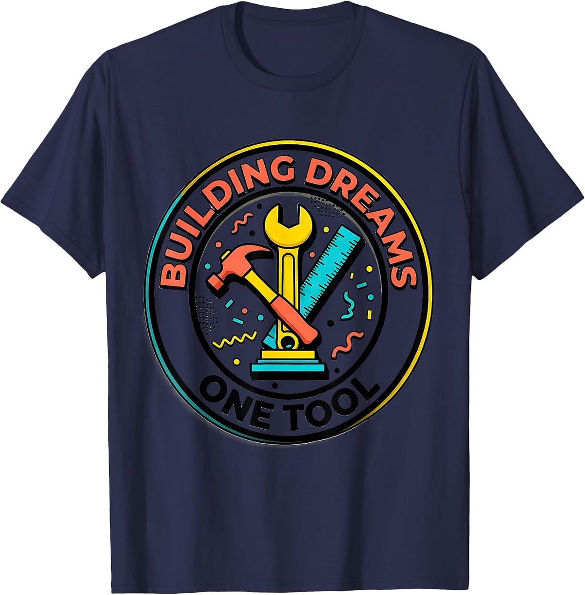 Building Dreams One Tool Labor Day Design T-Shirt - Navy Blue