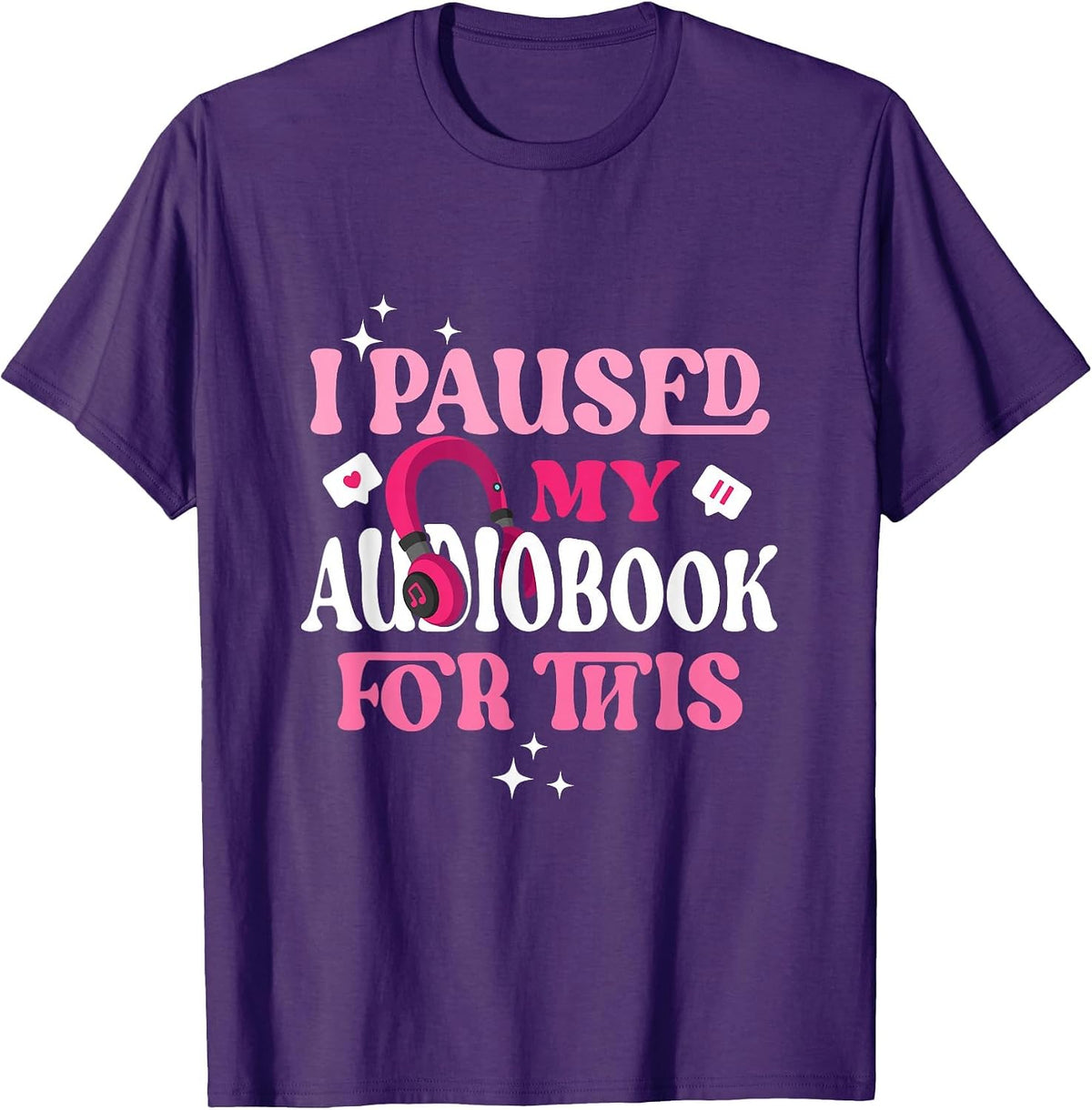 I Paused My Audiobook for This Funny Audiobook Lover Bookish T-Shirt - Purple