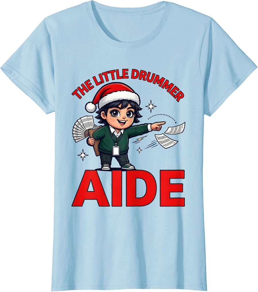 Women's THE LITTLE DRUMMER AIDE Funny School Staff Christmas Carols T-Shirt - Baby Blue