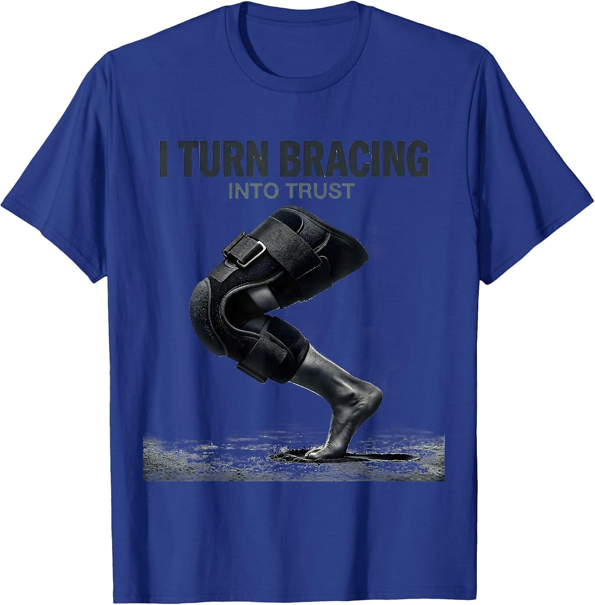 I Turn Bracing Into Trust Physical Therapy PT Humor T-Shirt - Royal Blue