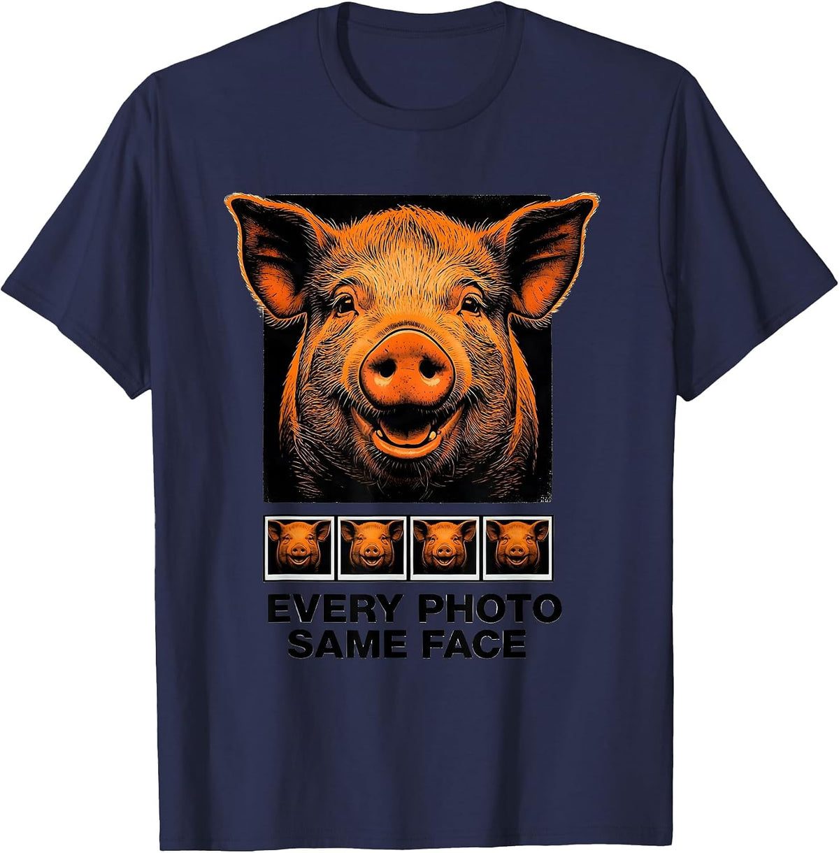 Every Photo Same Face Pig Stencil Funny Animal Lover Gift T-Shirt - Navy Blue