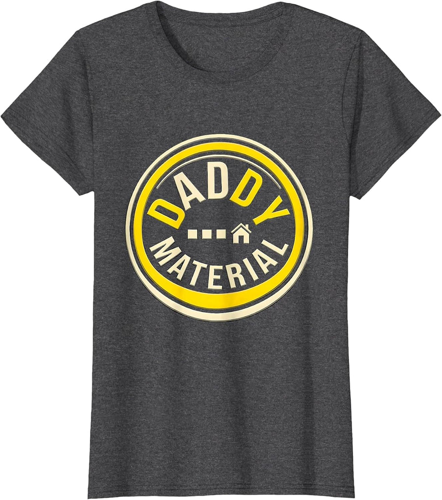 Women's Daddy Material Funny Daddy Humor Novelty Gift T-Shirt - Dark Heather Grey