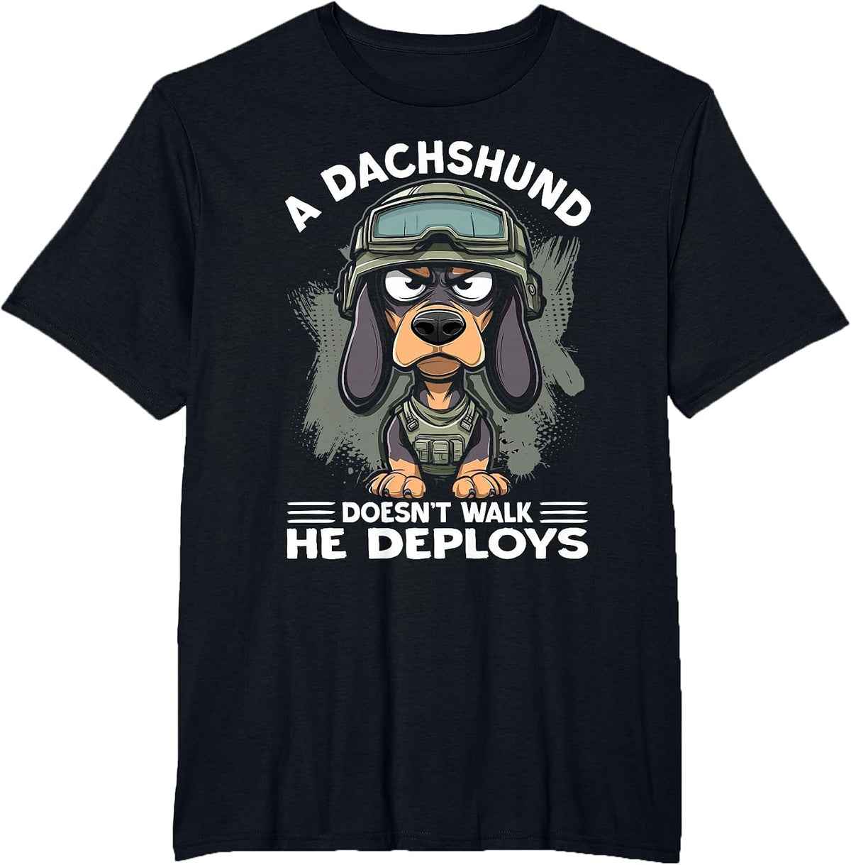 A Dachshund Doesn’t Walk He Deploys | Wiener Dog T-Shirt - Black