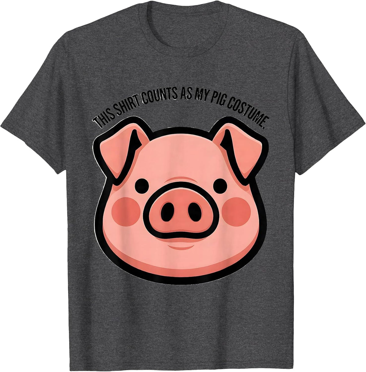 This Shirt Counts As My Pig Costume Funny Pig Lover T-Shirt - Dark Heather Grey