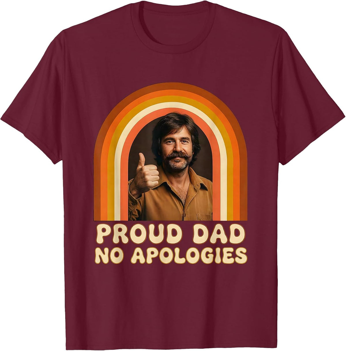 Proud Dad No Apologies Bold Statement Design T-Shirt - Burgundy