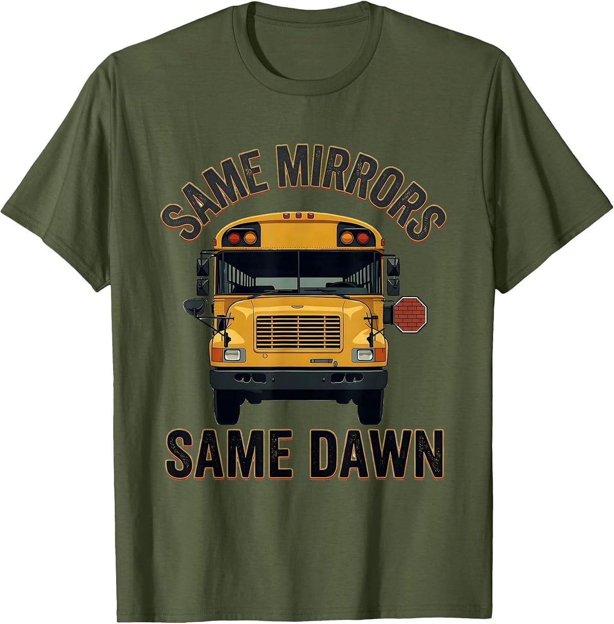 Same Mirrors, Same Dawn Vintage School Bus Driver T-Shirt - Olive Green
