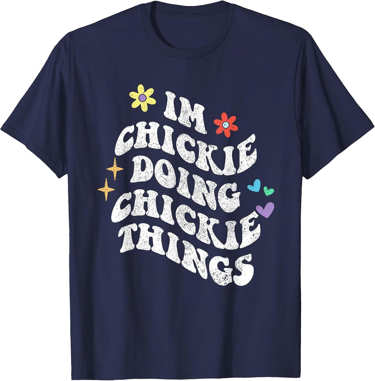 Retro Groovy Im Chickie Doing Chickie Things Funny Mother's T-Shirt - Navy Blue
