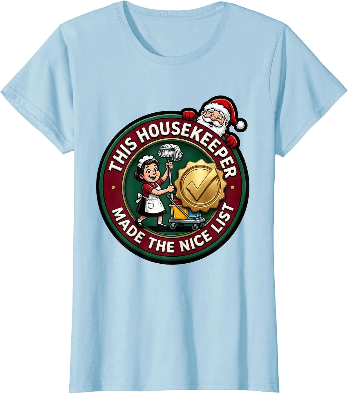Women's This Housekeeper Made The Nice List Funny Christmas T-Shirt - Baby Blue