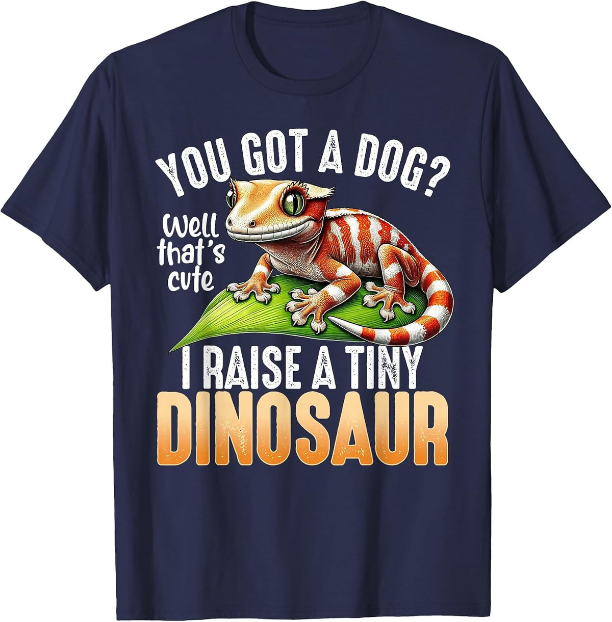 Crested Gecko Reptile - I Raise A Tiny Dinosaurs T-Shirt - Navy Blue