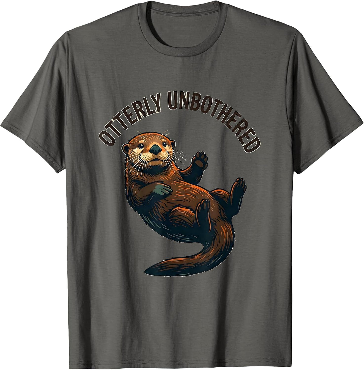 Otterly Unbothered Funny Otter Lover Humor Gift T-Shirt - Asphalt Grey