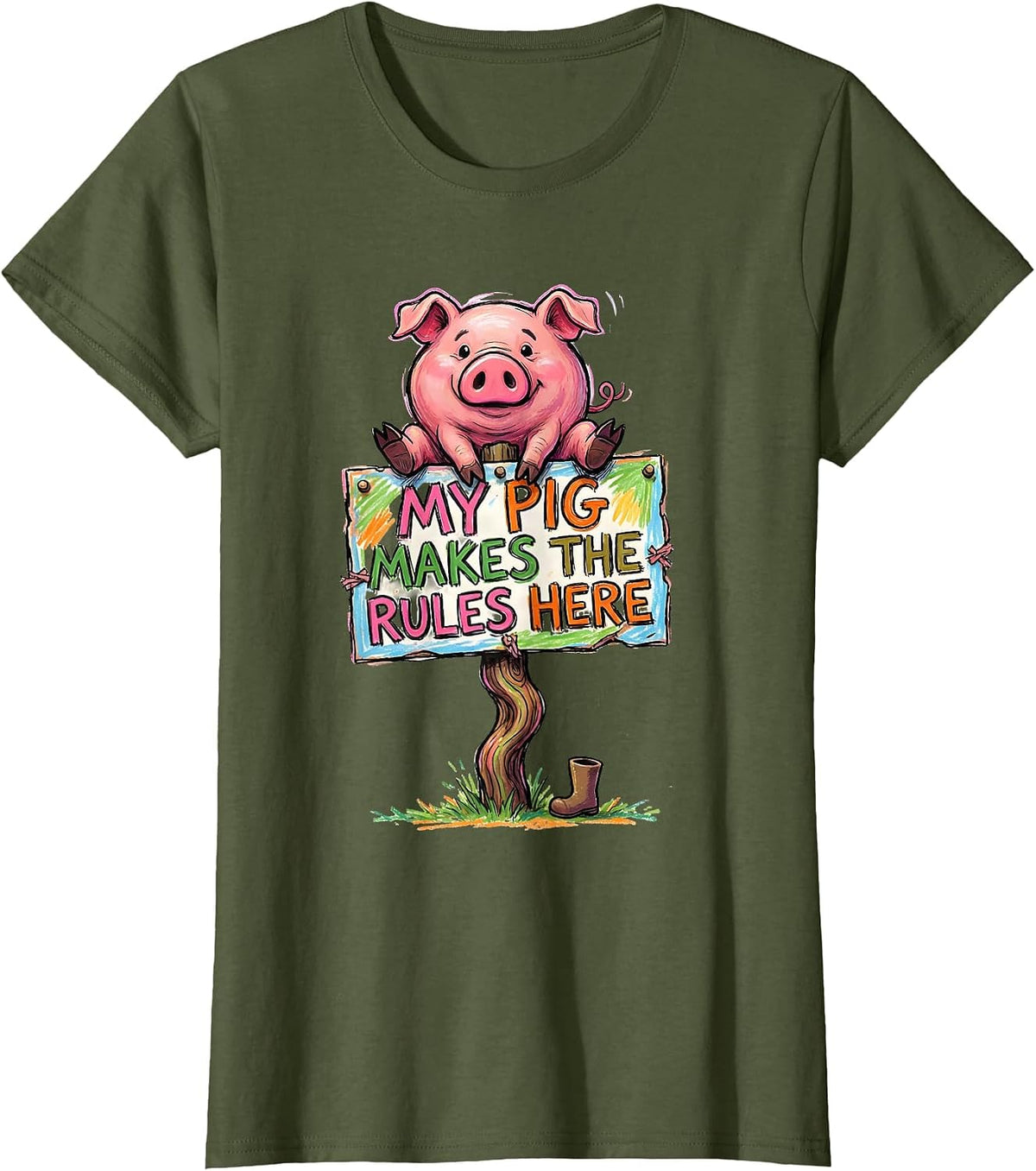 Women's My Pig Makes The Rules Here Funny Pig Lover Farm Animal T-Shirt - Olive Green