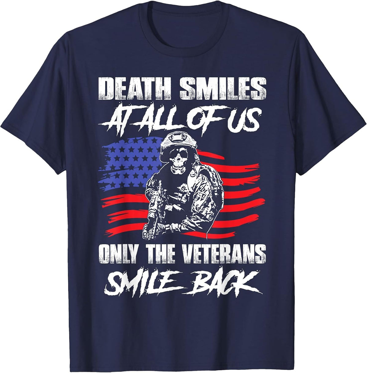 Death Smiles At All of Us Only The Veterans Smile Back T-Shirt - Navy Blue