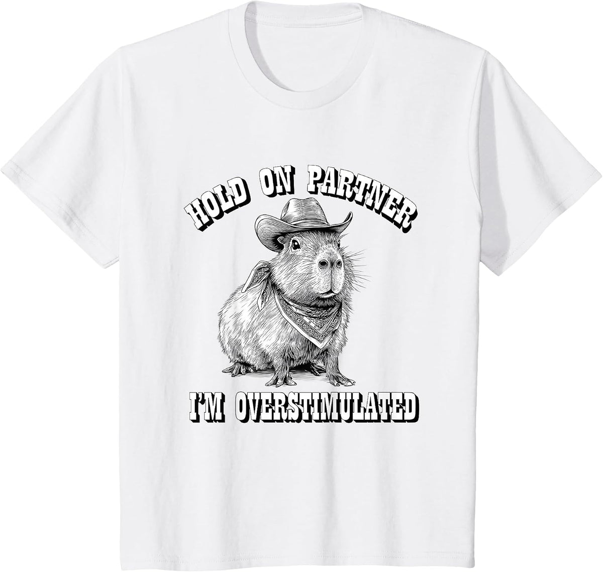 Funny ADHD Western Howdy Partner Overstimulated Capybara T-Shirt - White