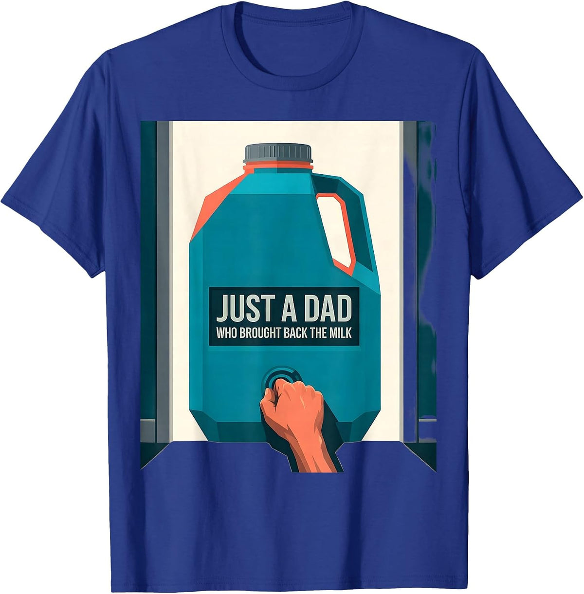 Just A Dad Who Brought Back The Milk Funny Dad Gift T-Shirt - Royal Blue