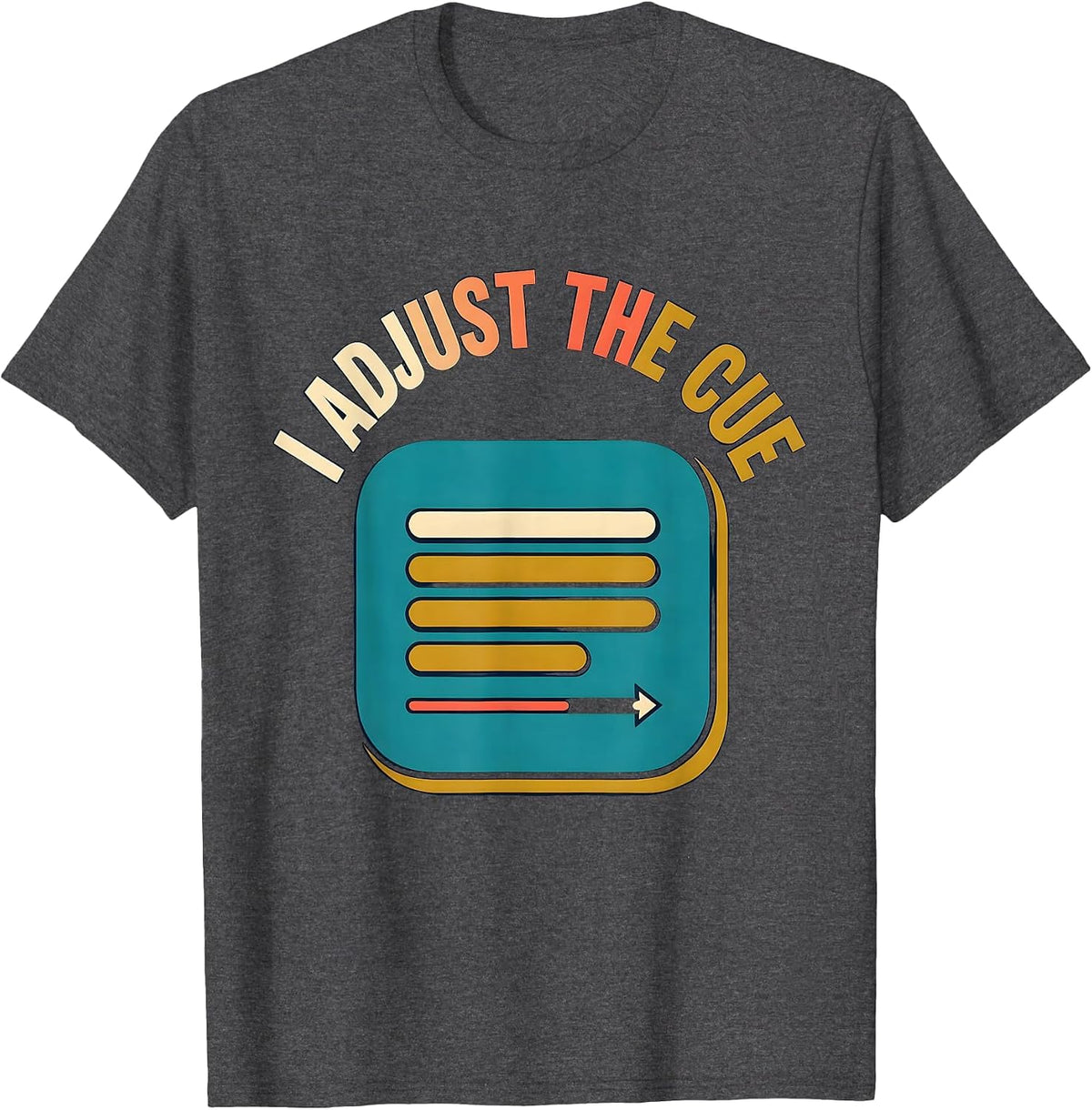 I Adjust The Cue Funny Special Education Teacher SPED Team T-Shirt - Dark Heather Grey