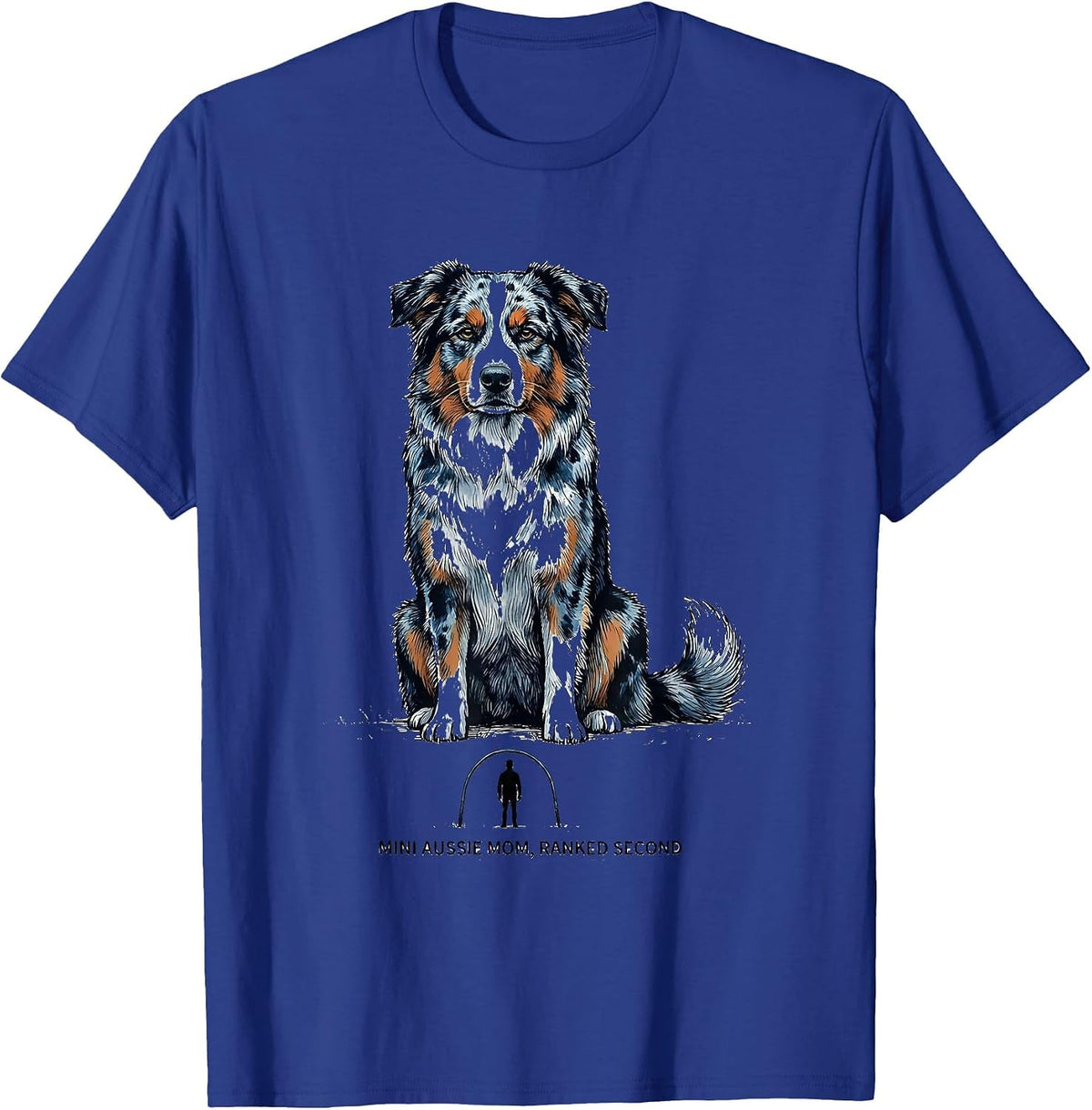 Mini Aussie Mom Ranked Second Funny Mini Australian Shepherd T-Shirt - Royal Blue