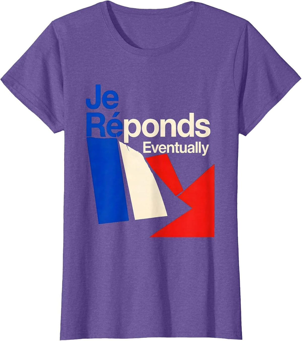 Women's Je Réponds, Eventually Funny French Flag Francophile Humor T-Shirt - Purple Heather
