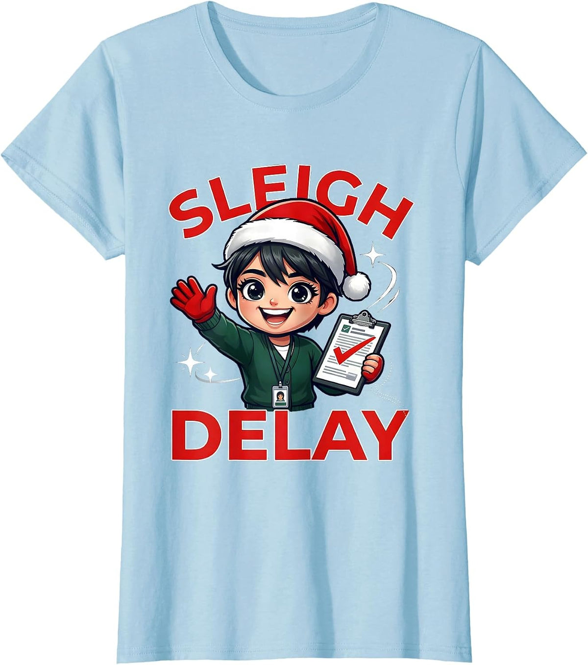 Women's SLEIGH DELAY Funny Teacher School Staff Christmas T-Shirt - Baby Blue