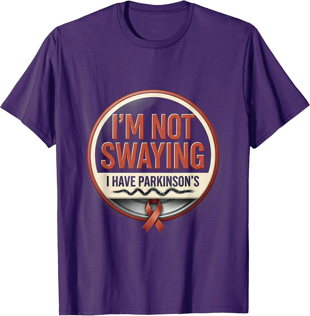 I'm Not Swaying, I Have Parkinson's Defiant Humor Support T-Shirt - Purple