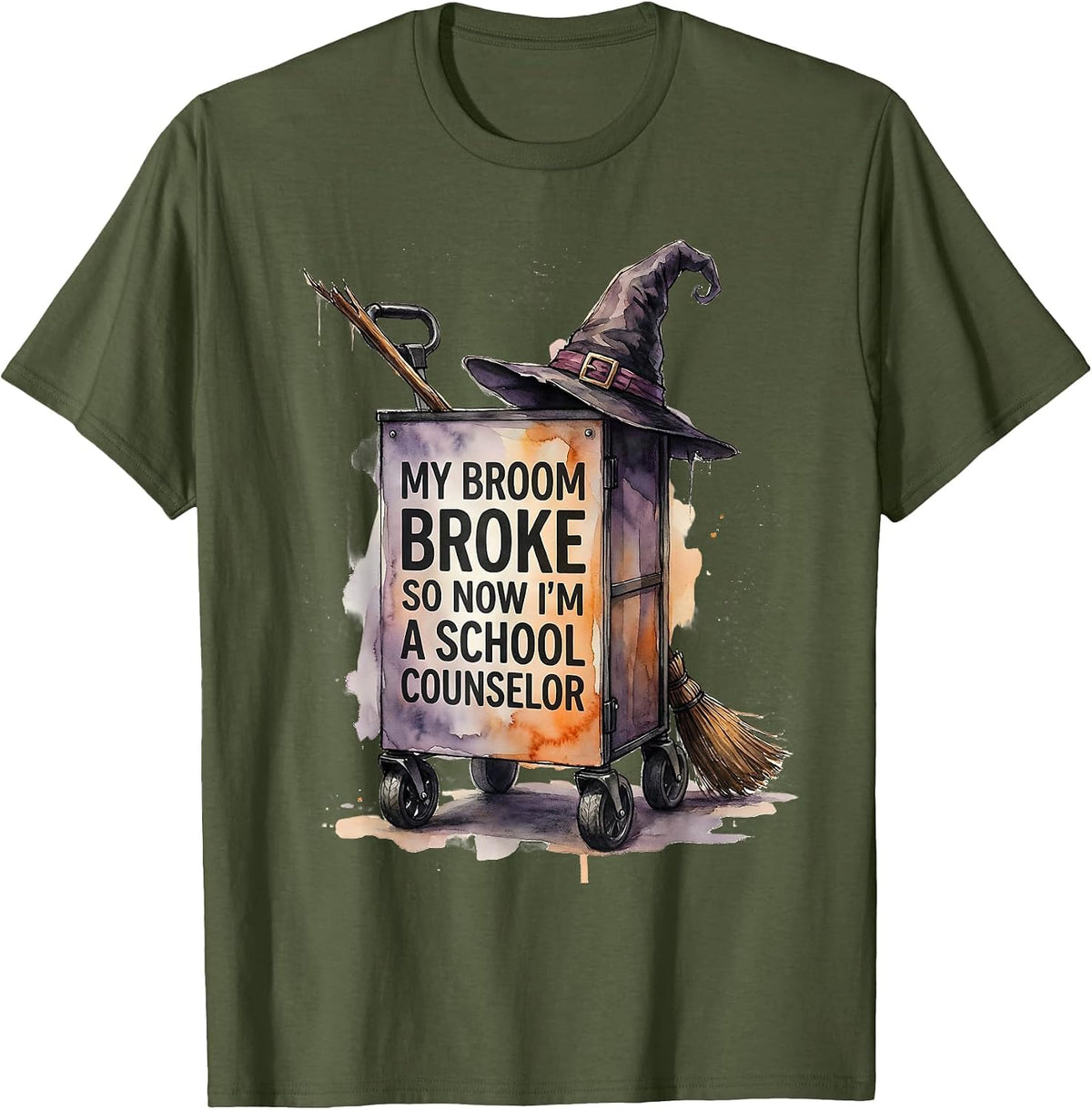 Men's My Broom Broke So Now I'm A School Counselor Funny T-Shirt - Olive Green